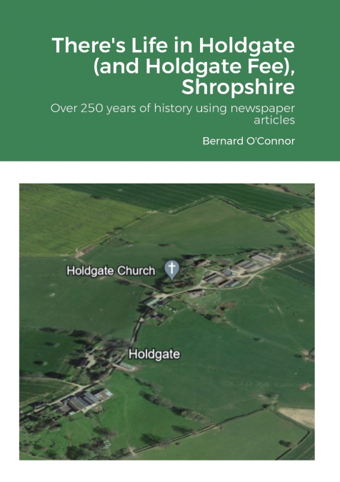 There’s Life in Holdgate (and Holdgate Fee), Shropshire