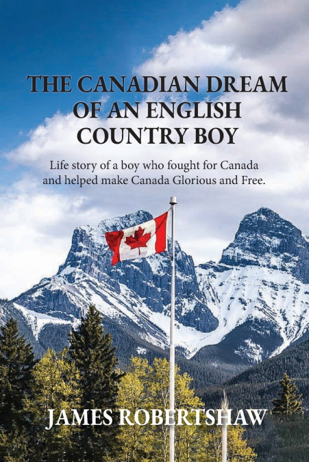 The Canadian Dream of an English Country Boy