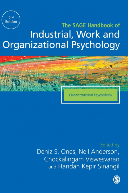The SAGE Handbook of Industrial, Work & Organizational Psychology