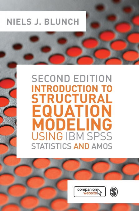 Introduction to Structural Equation Modeling Using IBM SPSS Statistics and Amos