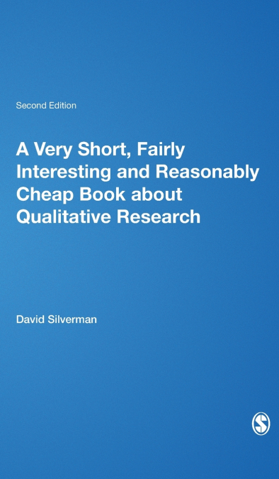 A Very Short, Fairly Interesting and Reasonably Cheap Book about Qualitative Research (Second Edition)
