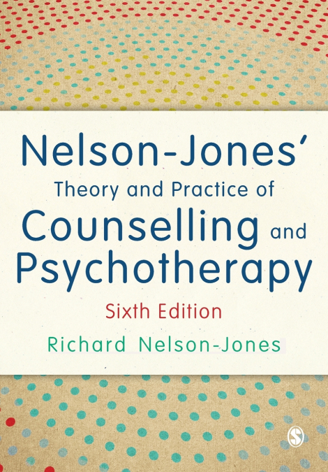 Nelson-Jones’ Theory and Practice of Counselling and Psychotherapy