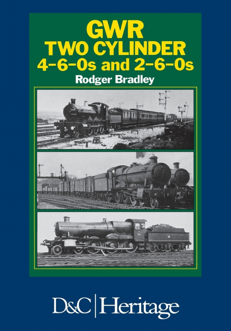 Great Western Railway Two Cylinder 4-6-0’s and 2-6-0’s