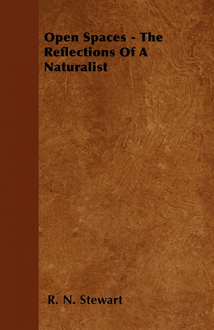 Open Spaces - The Reflections Of A Naturalist