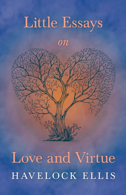 Little Essays on Love and Virtue