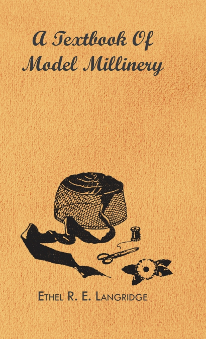 A Textbook of Model Millinery