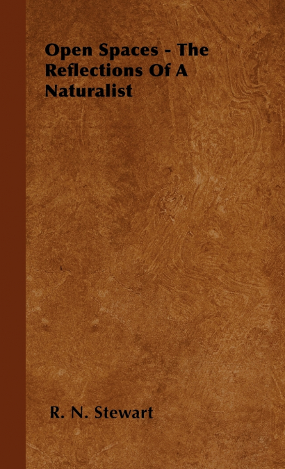 Open Spaces - The Reflections of a Naturalist