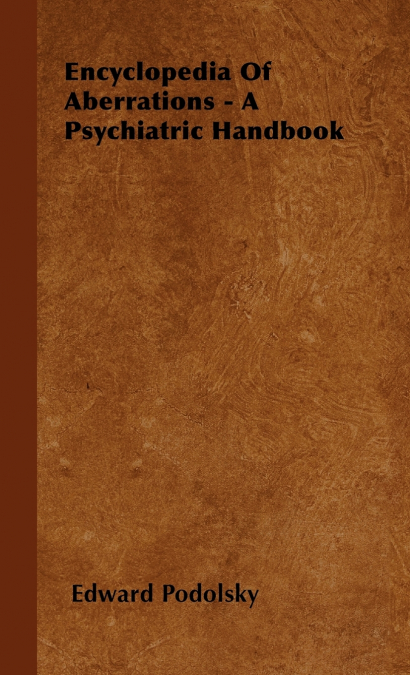 Encyclopedia Of Aberrations - A Psychiatric Handbook
