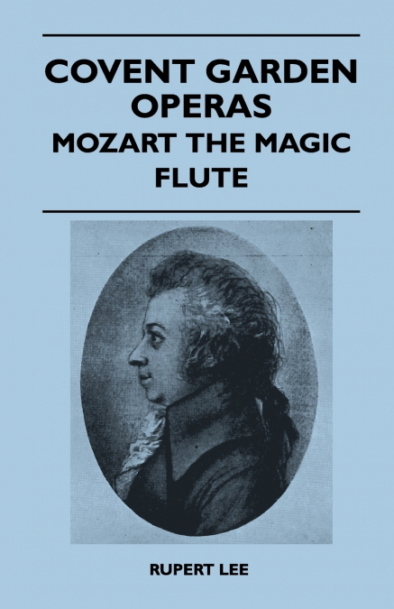 Covent Garden Operas - Mozart The Magic Flute