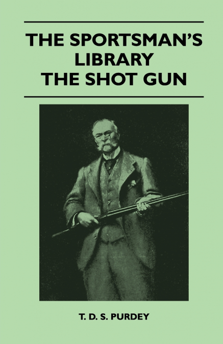 The Sportsman’s Library - The Shot Gun
