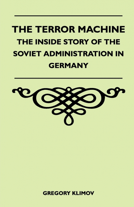 The Terror Machine - The Inside Story Of The Soviet Administration In Germany