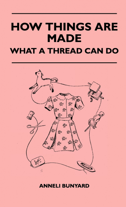 How Things Are Made - What A Thread Can Do