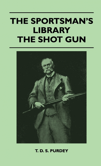 The Sportsman’s Library - The Shot Gun