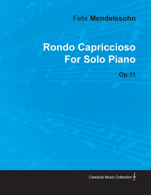 Rondo Capriccioso by Felix Mendelssohn for Solo Piano Op.11
