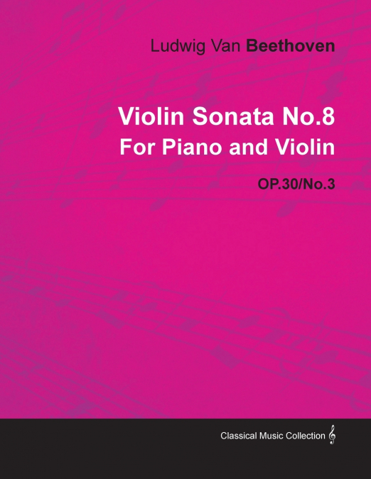 Violin Sonata - No. 8 - Op. 30/No. 3 - For Piano and Violin