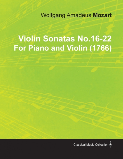 Violin Sonatas No.16-22 by Wolfgang Amadeus Mozart for Piano and Violin (1766)