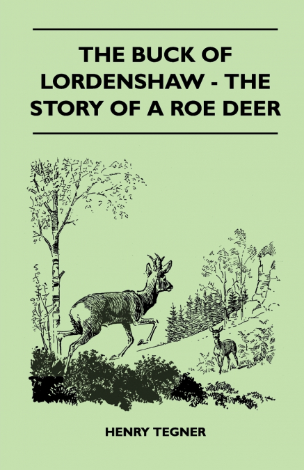 The Buck of Lordenshaw - The Story of a Roe Deer