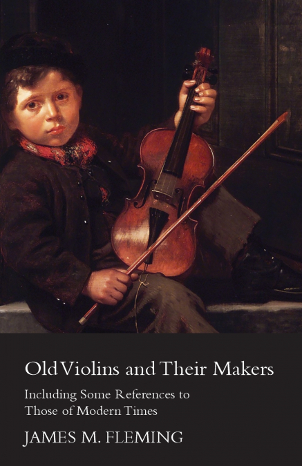 Old Violins and their Makers