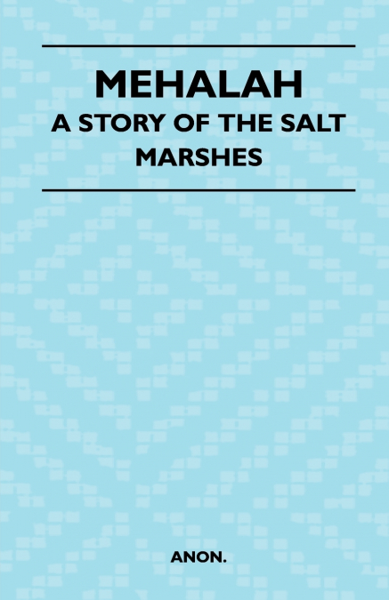 Mehalah - A Story of the Salt Marshes