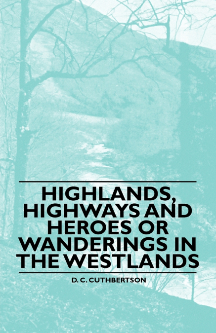 Highlands, Highways and Heroes or Wanderings in the Westlands