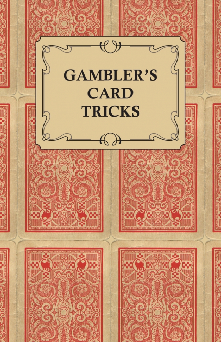 Gambler’s Card Tricks - What to Look for on the Poker Table