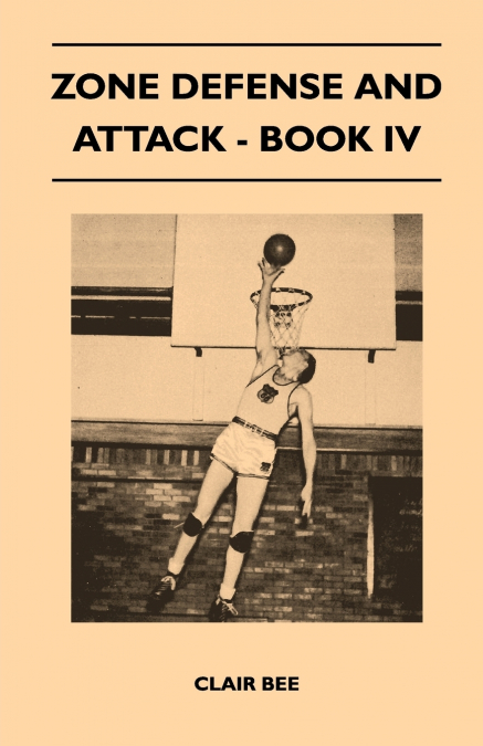 Zone Defense and Attack - Book IV