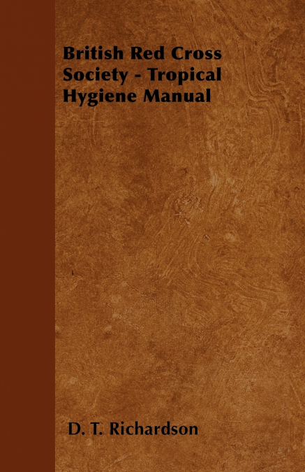 British Red Cross Society - Tropical Hygiene Manual