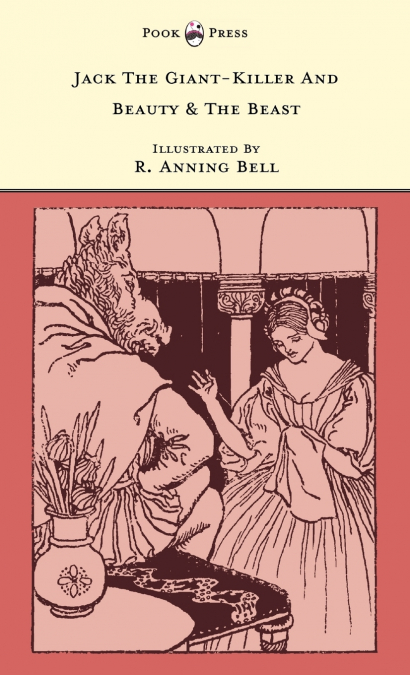 Jack The Giant-Killer And Beauty & The Beast - Illustrated by R. Anning Bell (The Banbury Cross Series)