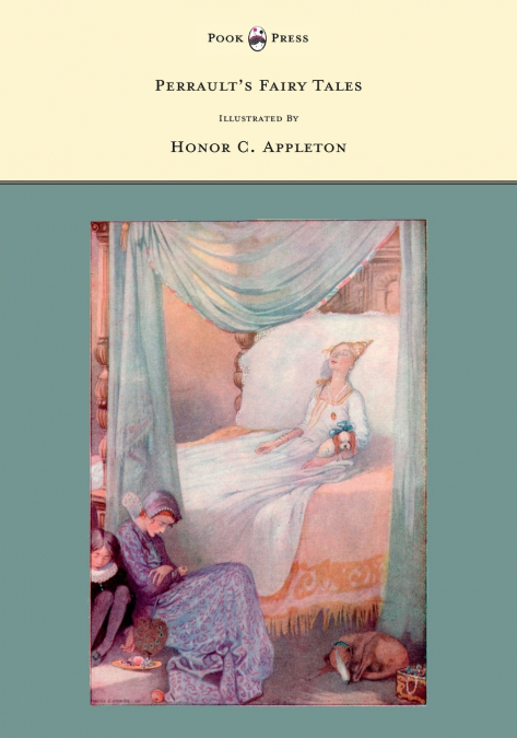 Perrault’s Fairy Tales - Illustrated by Honor C. Appleton
