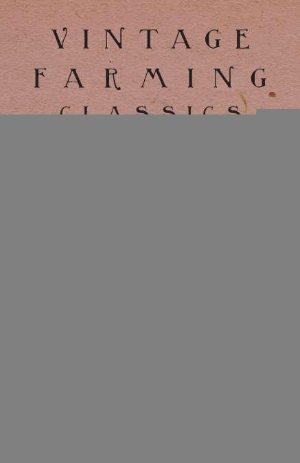The Economics of Poultry Production - With Information on Income, Profits, Labour and Other Aspects of Poultry Economics