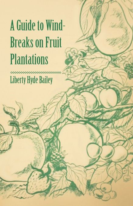 A Guide to Wind-Breaks on Fruit Plantations