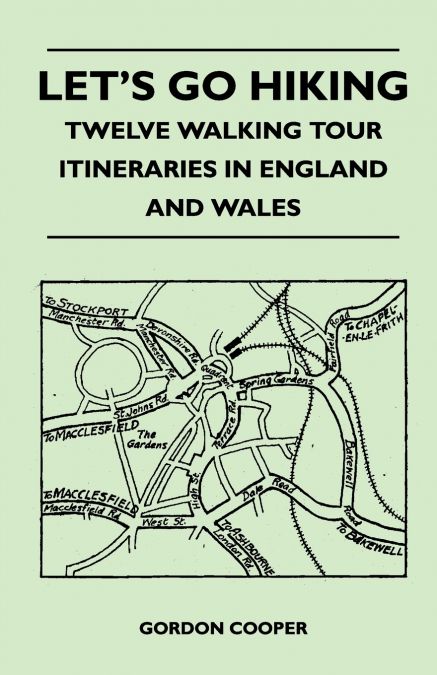 Let’s Go Hiking - Twelve Walking Tour Itineraries in England and Wales