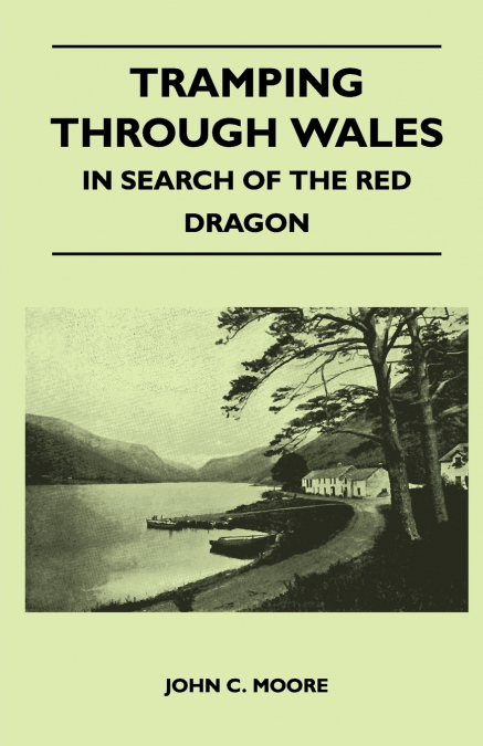 Tramping Through Wales - In Search of the Red Dragon