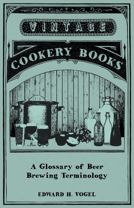 A Glossary of Beer Brewing Terminology