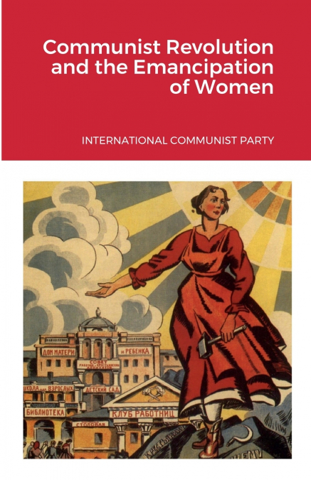 Communist Revolution and the Emancipation of Women