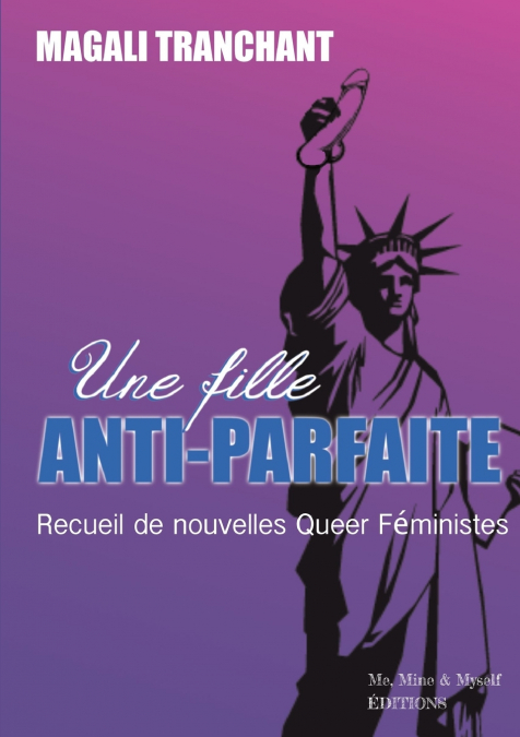 UNE FILLE ANTI-PARFAITE