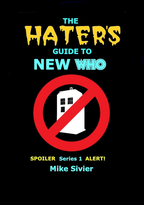The HATERS’ Guide to New Who