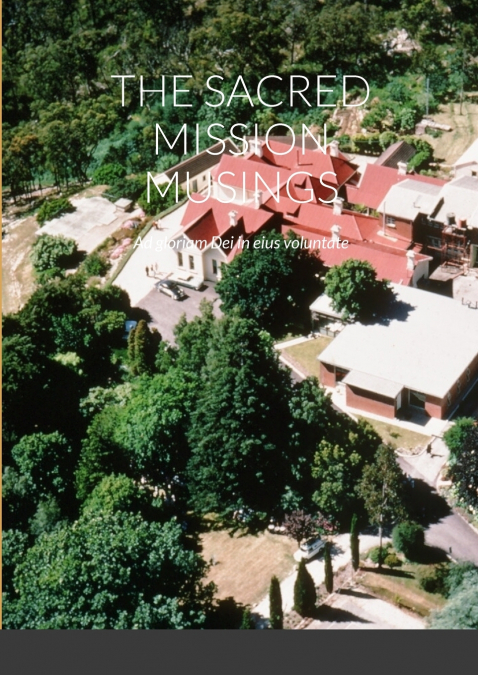 THE SACRED MISSION MUSINGS