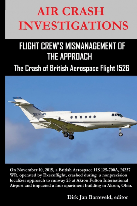 AIR CRASH INVESTIGATIONS-FLIGHT CREW’S MISMANAGEMENT OF THE APPROACH-The Crash of British Aerospace Flight 1526