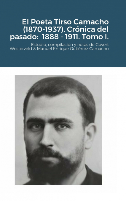 El Poeta Tirso Camacho (1870-1937). Crónica del pasado