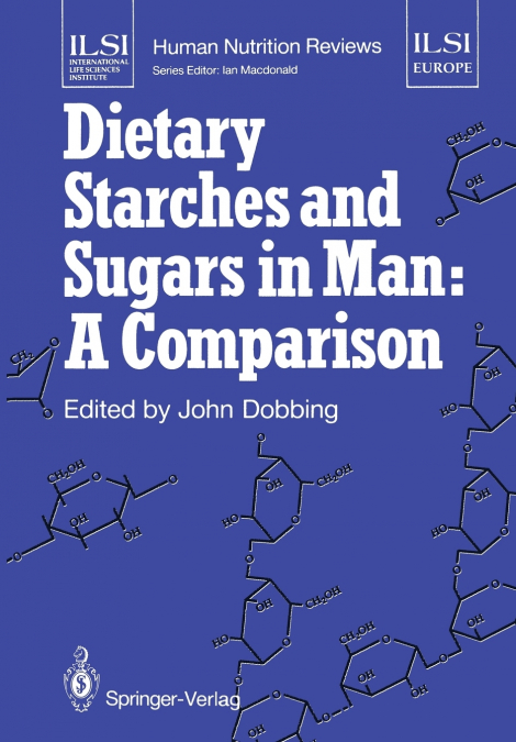 Dietary Starches and Sugars in Man