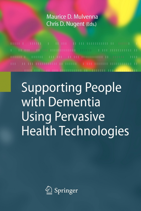 Supporting People with Dementia Using Pervasive Health Technologies