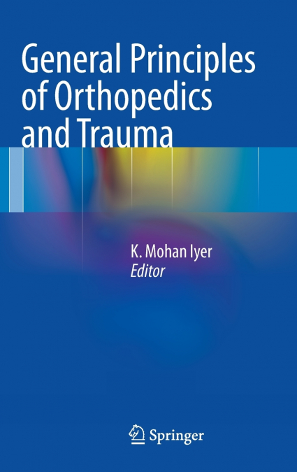 General Principles of Orthopedics and Trauma