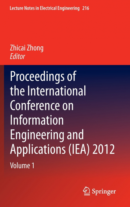 Proceedings of the International Conference on Information Engineering and Applications (IEA) 2012