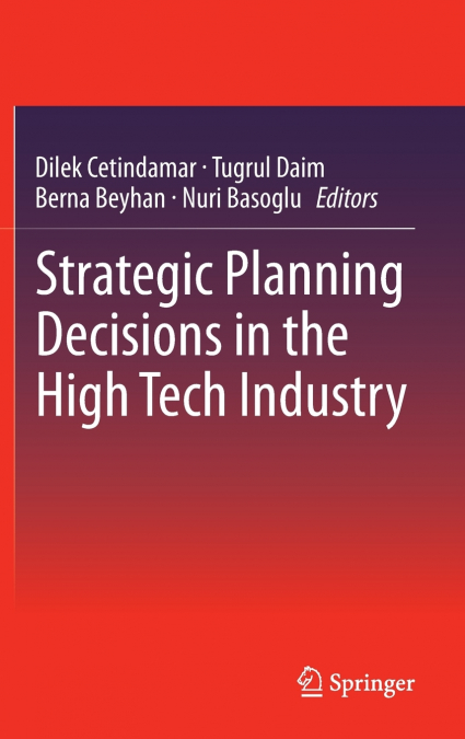 Strategic Planning Decisions in the High Tech Industry