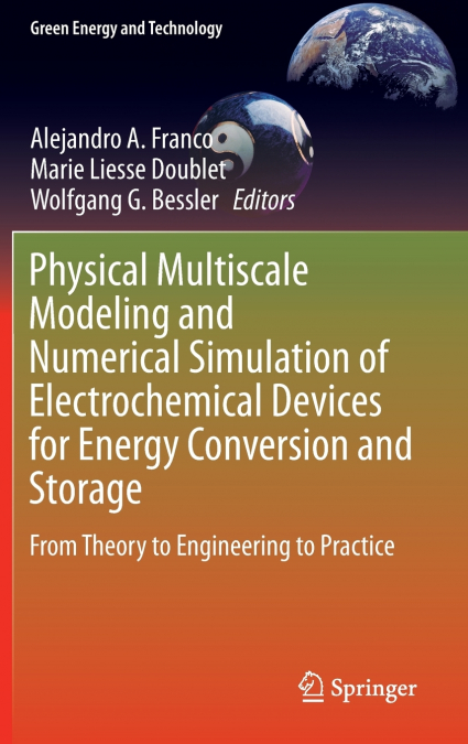 Physical Multiscale Modeling and Numerical Simulation of Electrochemical Devices for Energy Conversion and Storage