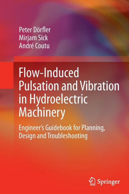 Flow-Induced Pulsation and Vibration in Hydroelectric Machinery