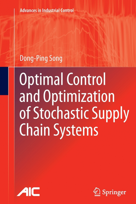 Optimal Control and Optimization of Stochastic Supply Chain Systems