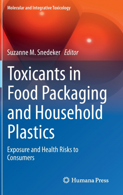 Toxicants in Food Packaging and Household Plastics