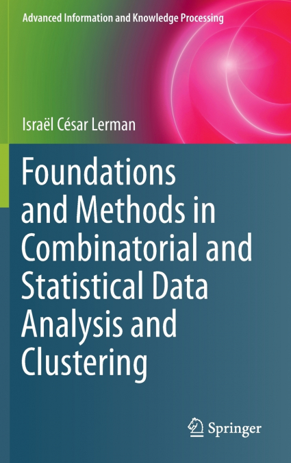 Foundations and Methods in Combinatorial and Statistical Data Analysis and Clustering